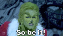 The Grinch So Be It GIF