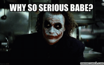 The Joker Says Why So Serious Babe While Looking At The Camera GIF