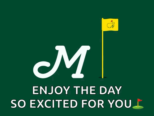 The Letter M Is On A Green Background With A Yellow Flag And The Words Enjoy The Day So Excited For You GIF