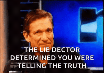 The Lie Doctor Determined You Were Telling The Truth On Tv GIF