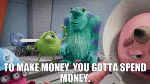 The Monsters From Monsters Inc Are Standing Next To Each Other And The Caption Says To Make Money You Gotta Spend Money GIF