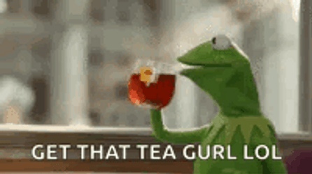 The Muppets Kermit Get That Tea Girl Lol GIF