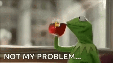 The Muppets Kermit Tea Not My Problem GIF