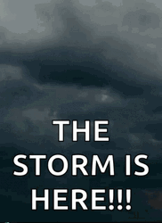 The Perfect Storm Is Here GIF