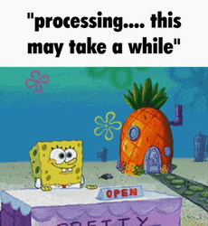 The Process May Take A While SpongeBob GIF