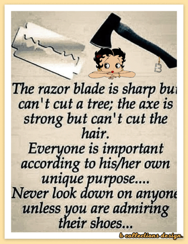 The Razor Blade Is Sharp But Can N't Cut A Tree The Axe Is Strong But Can N't Cut The Hair GIF