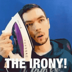 The Real Irony GIF