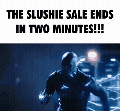 The Slushie Sale Ends In Two Minutes GIF