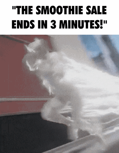 The Smoothie Sale Ends In 3 Minutes With A Picture Of Smoke GIF