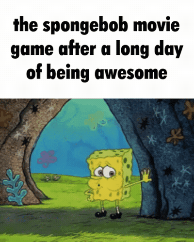 The Spongebob Movie Game After A Long Day Of Being Awesome Is Being Played GIF