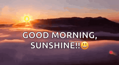 The Sun Is Rising Over The Clouds And The Words `` Good Morning , Sunshine ! '' GIF