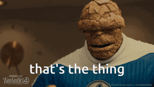 The Thing From The Fantastic Four Says That 'S The Thing In Front Of Him GIF