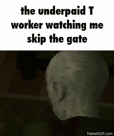 The Underpaid T Worker Watching Me Skip The Gate . GIF