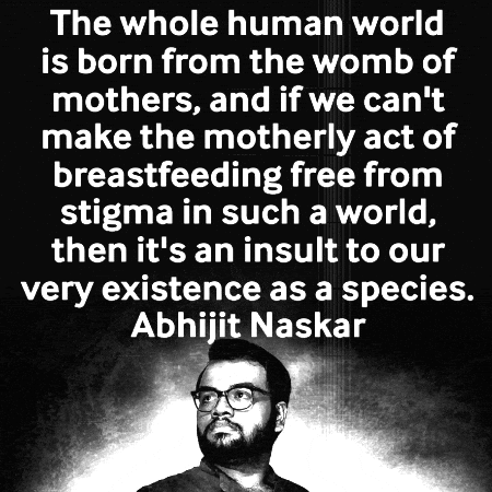 The Whole Human World Is Born From The Womb Of Mothers And If We Can 'T Make The Motherly Act Of Breastfeeding Free GIF