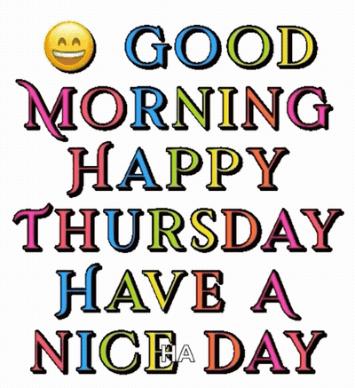 The Words Good Morning Happy Thursday Have A Nice Day GIF