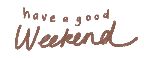The Words Have A Good Weekend Are Written In Brown Sticker