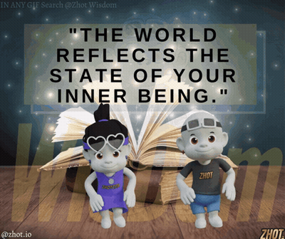 The World Reflects Your Inner State GIF