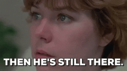 Then Hes Still There Friday The 13Th Meme GIF