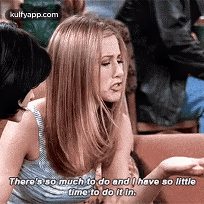 There Is So Much To Do And I Have So Little Time To Do It In GIF