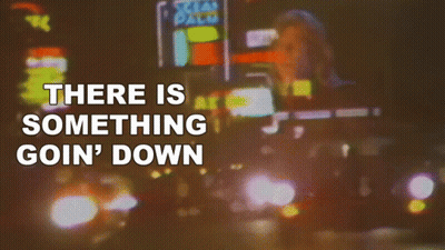 There Is Something Goin Down GIF