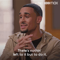 There's Nothing Left But Do It Now GIF