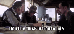 There Will Be Blood Don't Be Thick Infront Of Me GIF