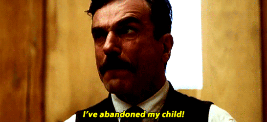 There Will Be Blood I've Abandoned My Child GIF