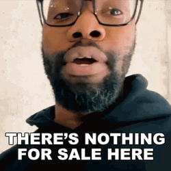 Theres Nothing For Sale Here Rich Benoit GIF