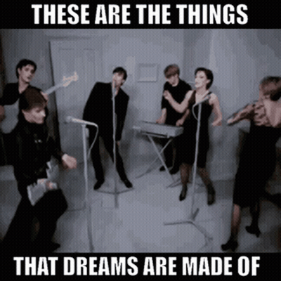 These Are The Things That Dreams Are Made Of Poster GIF