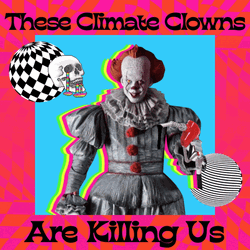 These Climate And Scary Clowns Are Killing Us GIF