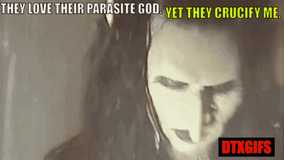 They Love Their Parasite God Yet They Crucify Me GIF