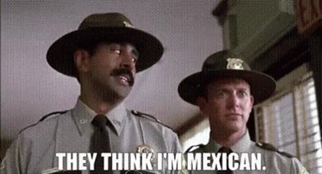 They Think I'm Mexican Police Funny GIF