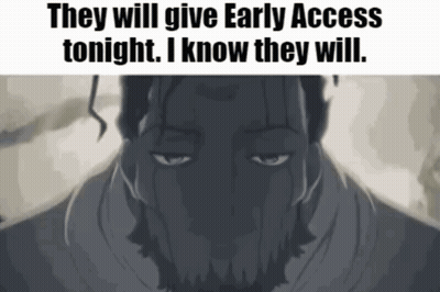 They Will Give Early Access Tonight GIF