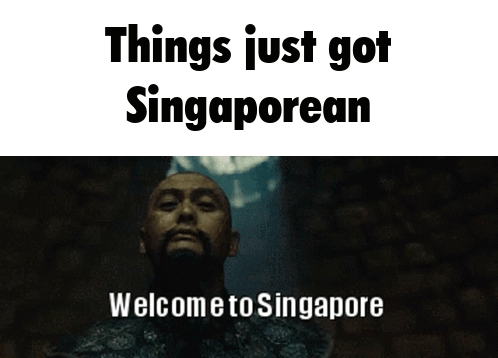 Things Just Got Singaporean Welcome To Singapore With A Man In The Background GIF