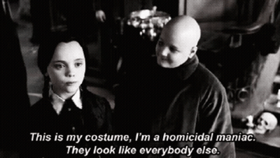 This Is My Costume I'm A Homicidal Maniac GIF