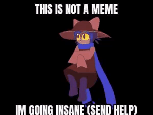This Is Not A Meme , Im Going Insane , Send Help ! GIF