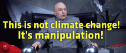 This Is Not Climate Change It's Manipulation GIF