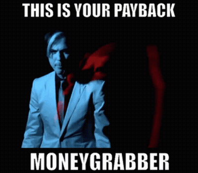 This Is Your Payback Moneygrabber Poster GIF