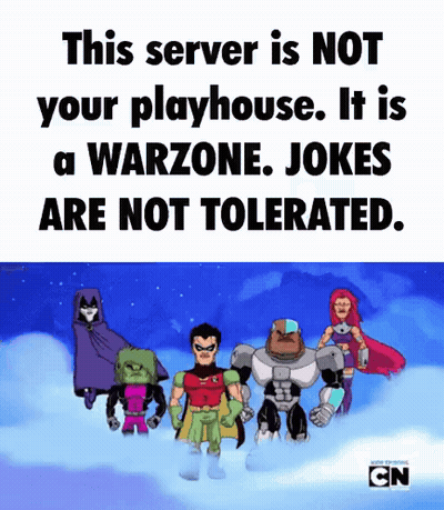 This Server Is Not Your Playhouse It Is A Warzone Jokes Are Not Tolerated GIF