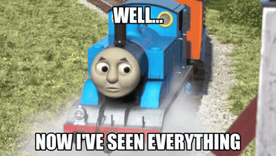 Thomas The Train Says Well Now I've Seen Everything GIF