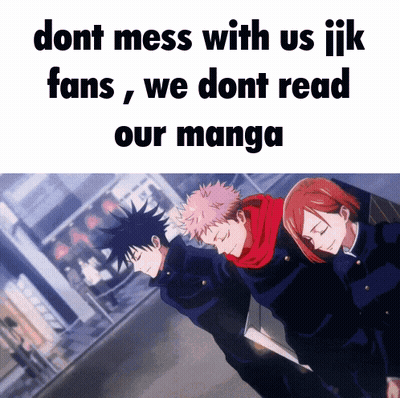 Three Anime Characters Standing With Caption Dont Mess With Us IJK Fans We Dont Read Our GIF