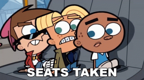 Three Cartoon Characters With The Words Seats Taken On The Bottom GIF