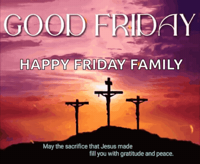 Three Crosses On A Hill Good Friday Happy Friday Family GIF