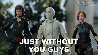 Three Gi Joe Action Figures Standing Next To Each Other With Just Without You Guys Written On The Bottom GIF