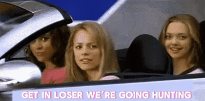 Three Girls In Car Get In Loser We're Going Hunting GIF