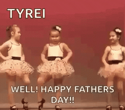 Three Little Girls In Tutus Are Dancing On A Stage And The Words `` Well ! Happy Fathers Day ! '' GIF