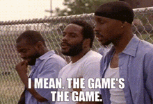 Three Men Are Standing In Front Of A Chain Link Fence And One Of Them Is Saying " I Mean The Game 'S The Game " GIF