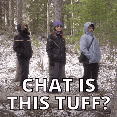Three People In Snowy Forest Saying Chat Is This Tuff GIF