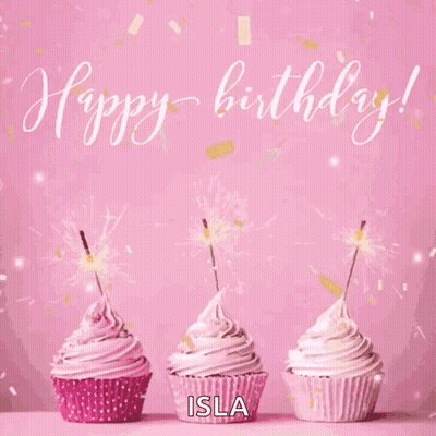 Three Pink Cupcakes With Sparklers On A Pink Background And The Words `` Happy Birthday Isla '' . GIF