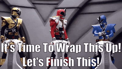 Three Power Rangers Saying It's Time To Wrap This Up Let's Finish This GIF
